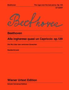 Die Wut über den verlorenen Groschen. op. 129. Klavier.: Nach den Quellen hrsg. von Jochen Reutter. op. 129. Klavier.