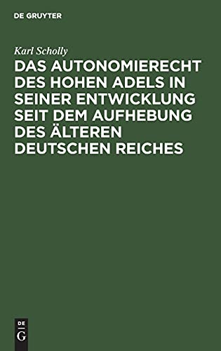 Das Autonomierecht des hohen Adels in seiner Entwicklung seit dem Aufhebung des älteren deutschen Reiches