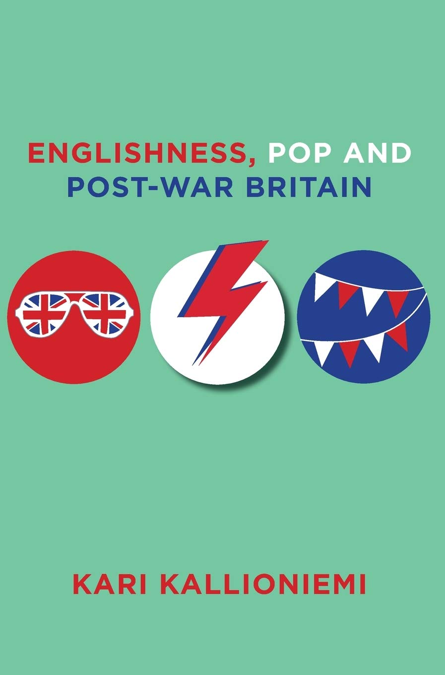 Englishness, Pop and Post-War Britain (Studies on Popular Culture)