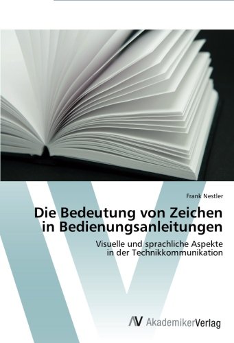 Die Bedeutung von Zeichen in Bedienungsanleitungen: Visuelle und sprachliche Aspekte in der Technikkommunikation