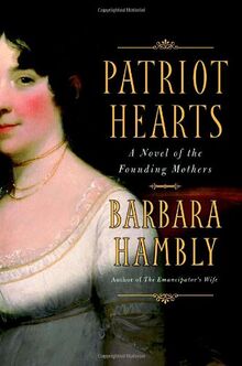 Patriot Hearts: A Novel of the Founding Mothers de Hambly, Barbara | Livre | état bon