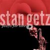 Stan Getz Plays for Lovers
