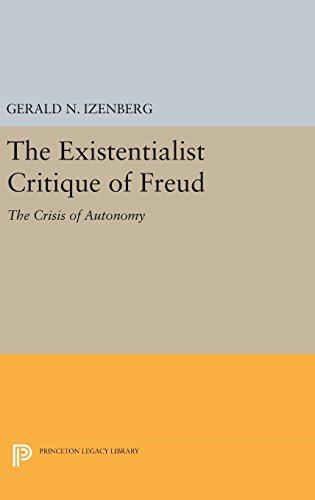 The Existentialist Critique of Freud: The Crisis of Autonomy (Princeton Legacy Library)