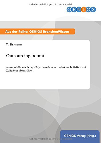 Outsourcing boomt: Automobilhersteller (OEM) versuchen vermehrt auch Risiken auf Zulieferer abzuwälzen