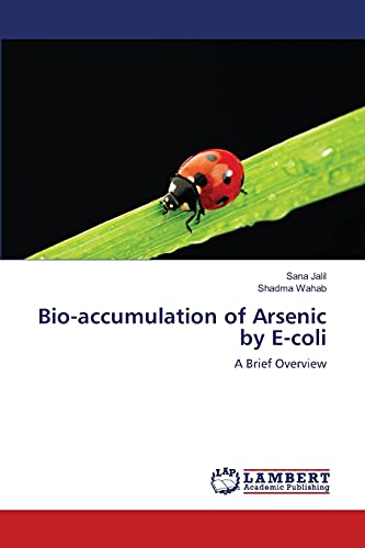 Bio-accumulation of Arsenic by E-coli: A Brief Overview