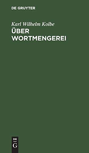 Über Wortmengerei: Nebst einem Nachworte gegen die Herren Franz Passow u. Franz Horn.