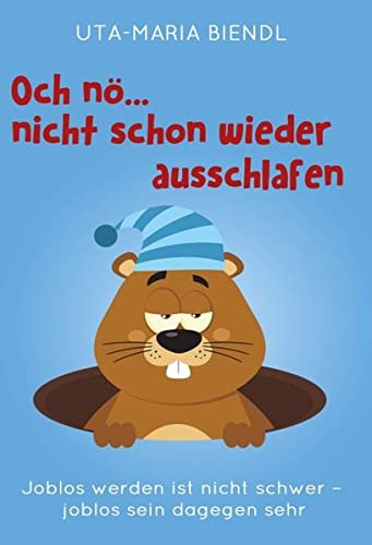 Och nö... nicht schon wieder ausschlafen: Joblos werden ist nicht schwer - joblos sein dagegen sehr