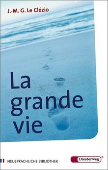 La grande vie: Nouvelle (Diesterwegs Neusprachliche Bibliothek - Französische Abteilung)