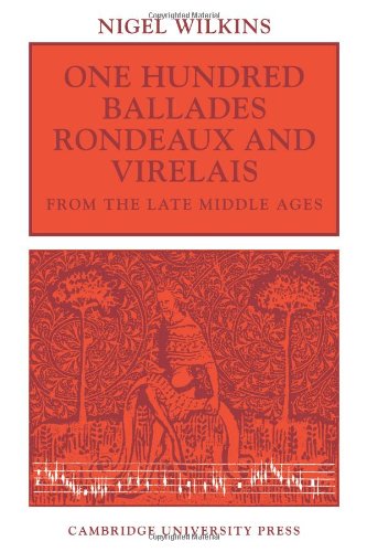 One Hundred Ballades, Rondeaux and Virelais from the Late Middle Ages