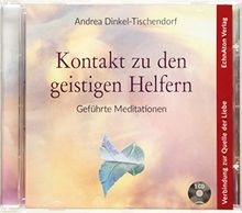 Kontakt zu den geistigen Helfern: Geführte Meditationen