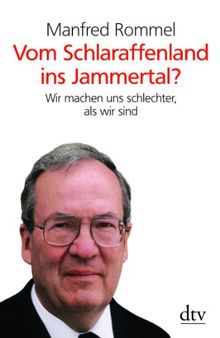 Vom Schlaraffenland ins Jammertal?: Wir machen uns schlechter, als wir sind