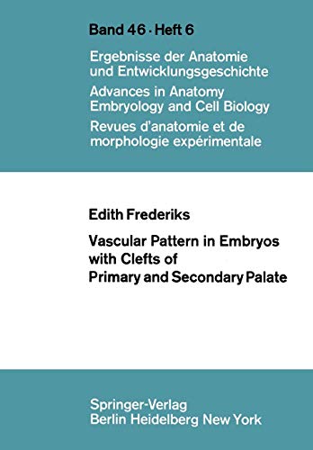 Vascular Pattern in Embryos with Clefts of Primary and Secondary Palate (Advances in Anatomy, Embryology and Cell Biology, 46/6)