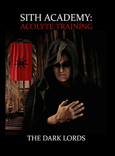 Sith Academy: Acolyte Training (The Sith Path) (Volume 1)