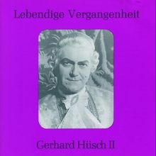 Lebendige Vergangenheit - Gerhard Hüsch (Vol. 2)