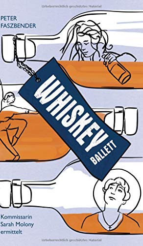 Whiskey-Ballett: Kommissarin Sarah Molony ermittelt