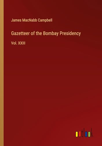 Gazetteer of the Bombay Presidency: Vol. XXIII