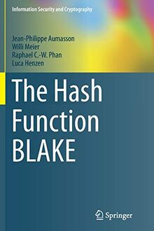 The Hash Function BLAKE (Information Security and Cryptography)