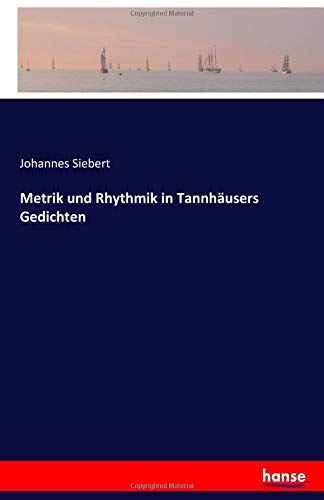 Metrik und Rhythmik in Tannhäusers Gedichten