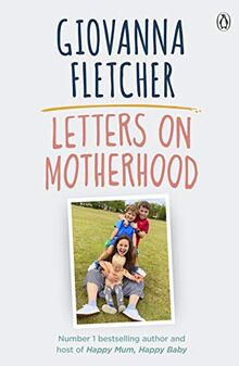 Letters on Motherhood: The heartwarming and inspiring collection of letters perfect for Mother’s Day