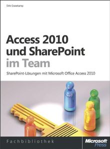 Access 2010 und SharePoint im Team: Entwickeln vonSharePoint 2010-Lösungen mit Access 2010