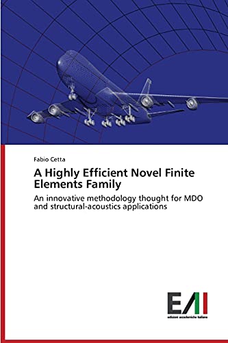 A Highly Efficient Novel Finite Elements Family: An innovative methodology thought for MDO and structural-acoustics applications