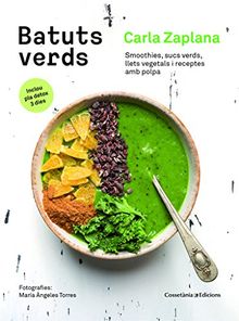 Batuts verds : Smoothies, sucs verds, llets vegetals i receptes amb polpa (Altres cuina)