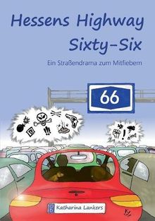 Hessens Highway Sixty-Six: Ein Straßendrama zum Mitfiebern