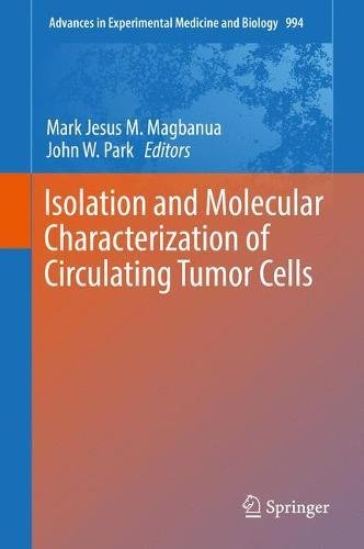 Isolation and Molecular Characterization of Circulating Tumor Cells (Advances in Experimental Medicine and Biology)