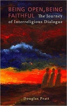 Being Open, Being Faithful: The Journey of Interreligious Dialogue