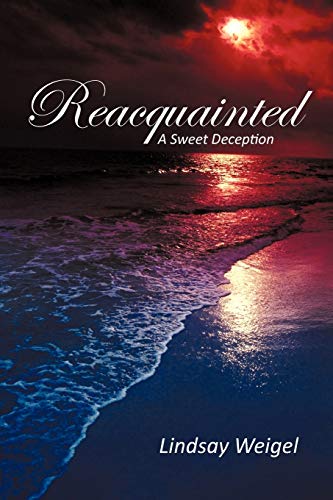 Reacquainted: A Sweet Deception