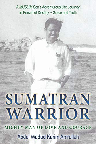 Sumatran Warrior: Mighty Man of Love and Courage