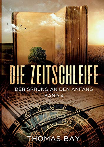 Die Zeitschleife: Der Sprung an den Anfang (Teil 4)