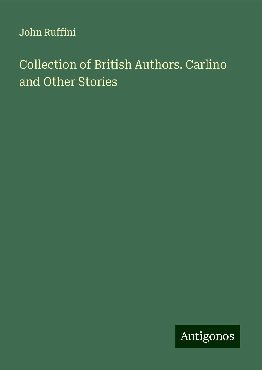 Collection of British Authors. Carlino and Other Stories