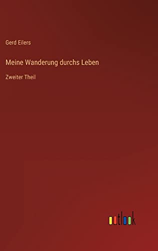 Meine Wanderung durchs Leben: Zweiter Theil