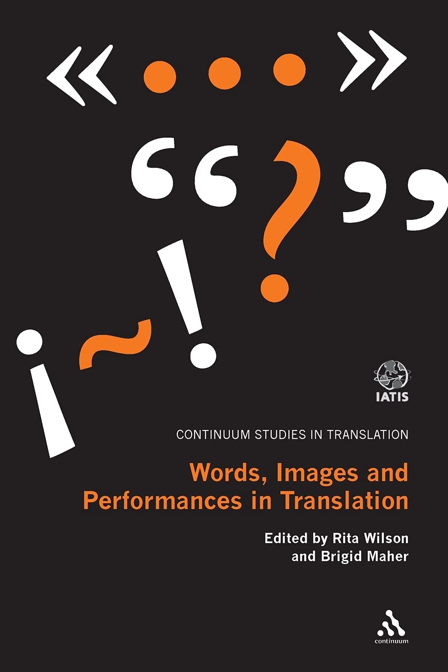 Words, Images and Performances in Translation (Continuum Studies in Translation)