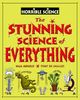 Stunning Science of Everything (Horrible Science)