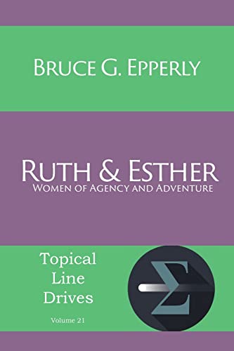 Epperly, Bruce G Ruth And Esther, Women Of Agency And Adventure