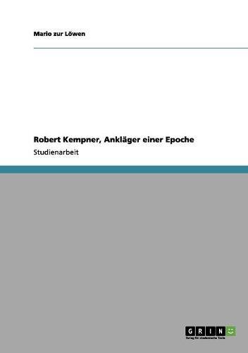 Robert Kempner, Ankläger einer Epoche
