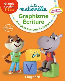 A la maternelle, graphisme-écriture, grande section, 5-6 ans : premiers pas vers la lecture