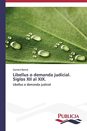 Libellus o demanda judicial. Siglos XII al XIX.: Libellus o demanda judicial