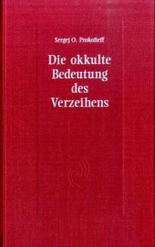 Die okkulte Bedeutung des Verzeihens