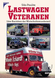 Lastwagen-Veteranen. Deutsche Laster im Wirtschaftswunder