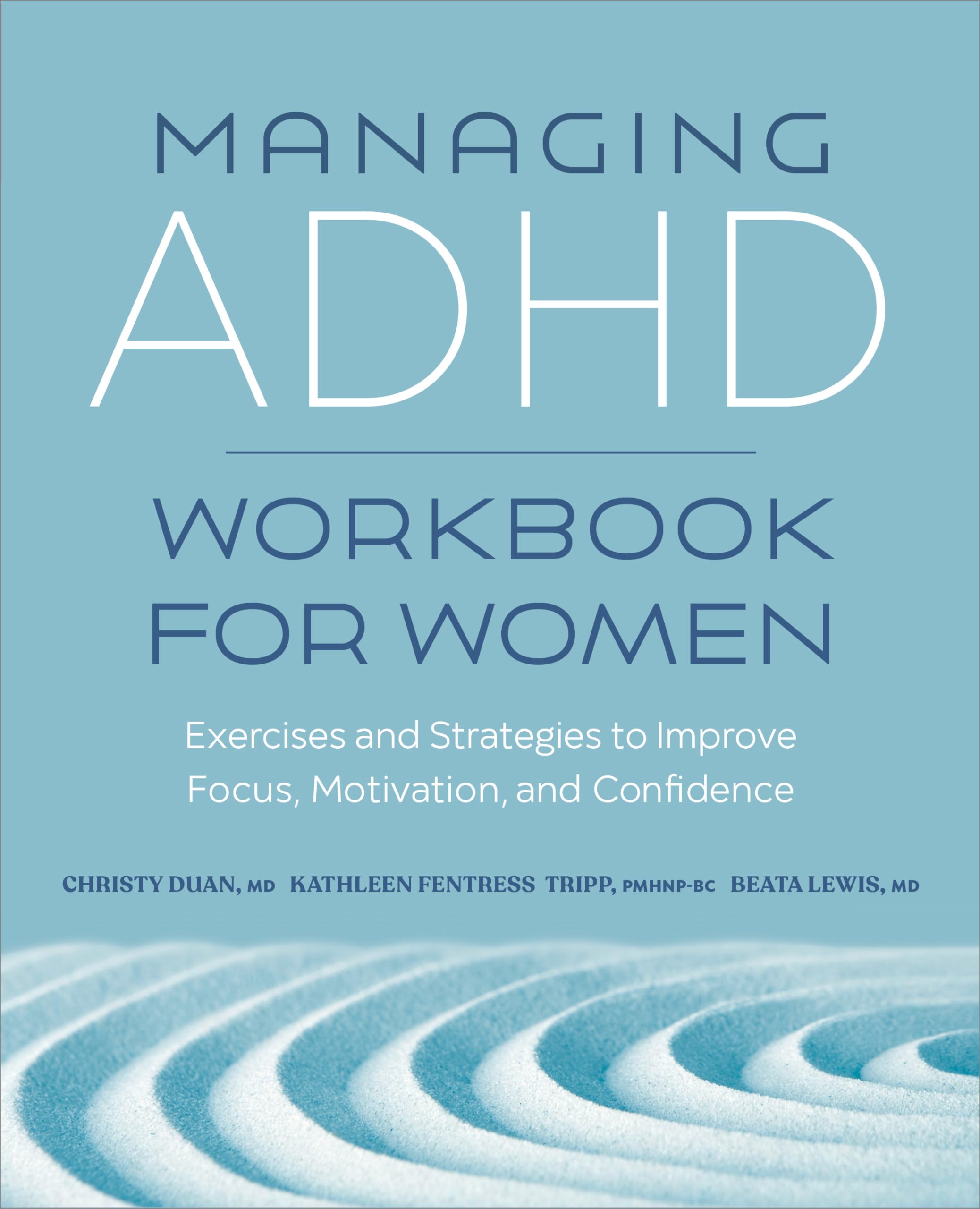 Christy Duan Md Managing Adhd Workbook For Women, Exercises And Strategies To Improve Focus, Motivation, And Confidence