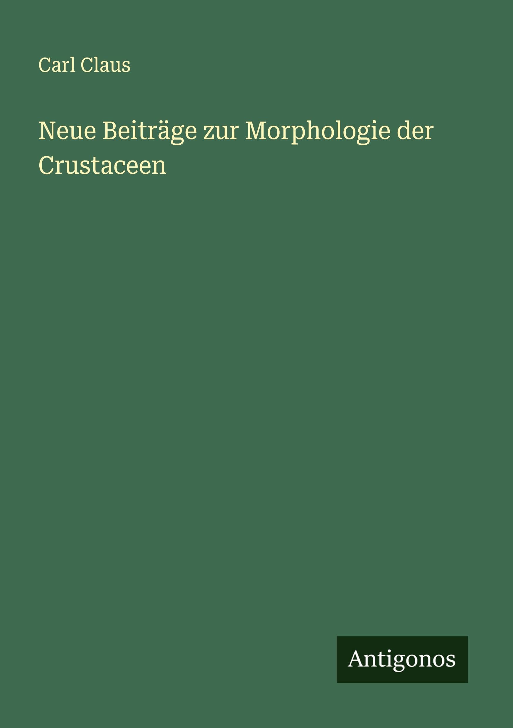 Neue Beiträge zur Morphologie der Crustaceen