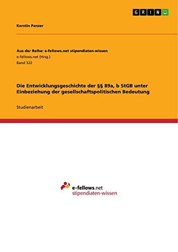 Die Entwicklungsgeschichte der §§ 89a, b StGB unter Einbeziehung der gesellschaftspolitischen Bedeutung