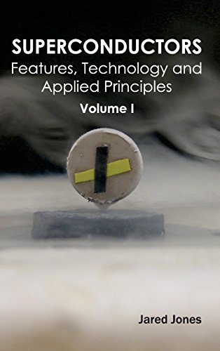 Superconductors: Volume I (Features, Technology and Applied Principles)