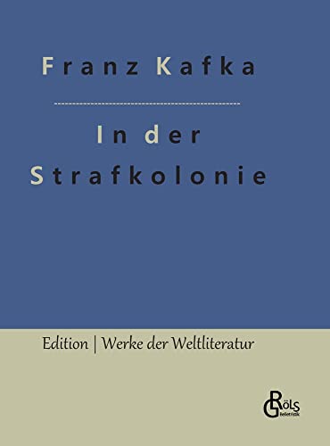 In der Strafkolonie (Edition Werke der Weltliteratur - Hardcover)