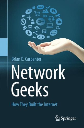 Network Geeks: How They Built the Internet