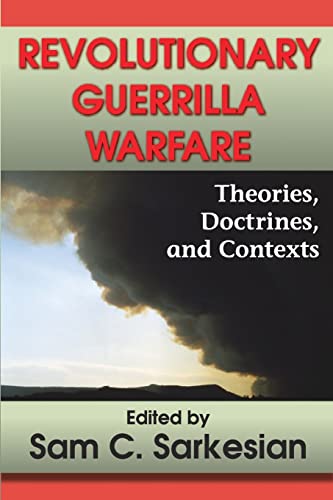 Revolutionary Guerrilla Warfare: Theories, Doctrines, and Contexts