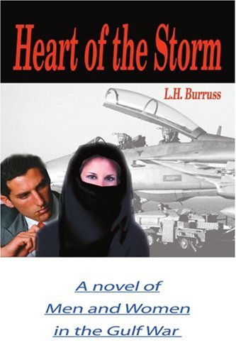 Heart of the Storm: A novel of Men and Women in the Gulf War